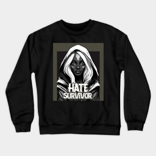 hate survivor Crewneck Sweatshirt